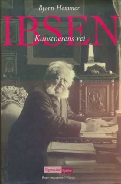 Ibsen. Kunstnerens vei