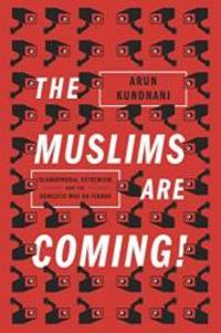 image of The Muslims Are Coming: Islamophobia, Extremism, and the Domestic War on Terror