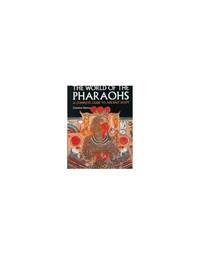 Exploring the World of the Pharaohs: Complete Guide to Ancient Egypt