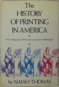 The History of Printing in America by Thomas, Isaiah - 1970