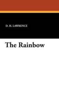 The Rainbow by D. H. Lawrence - 2007-10-05