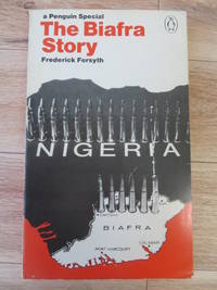 The Biafra Story by Forsyth, Frederick - 1969