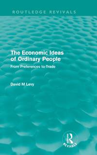 The economic ideas of ordinary people (Routledge Revivals): From preferences to trade