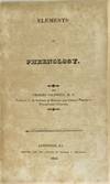 Introductory Address on Independence of Intellect - BOUND WITH - Medical and Physical Memoirs - BOUND WITH - Elements of Phrenology - BOUND WITH - Analysis of Fever