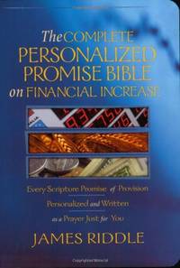 Complete Personalized Promise Bible on Financial Increase: Every Scripture Promise of Provision,...