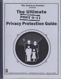 The American Sentinel Presents The Ultimate Post 9-11 Privacy Protection Guide