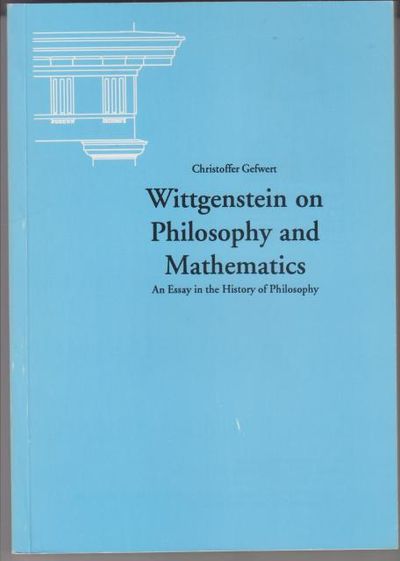 Wittgenstein on Philosophy and Mathematics. An…