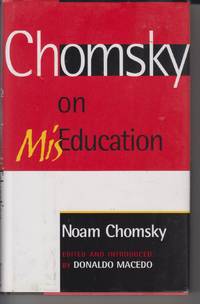 Chomsky on Mis-Education (Critical Perspectives Series: A Book Series Dedicated to Paulo Freire)