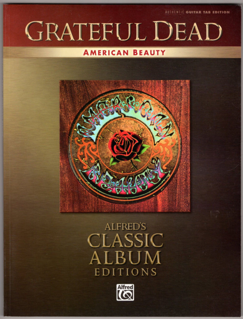 American Beauty Authentic Guitar Tab Alfred S Classic Album Editions By Grateful Dead Paperback 2005 10 01