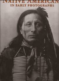 Native Americans in Early Photographs (American Photography Series)