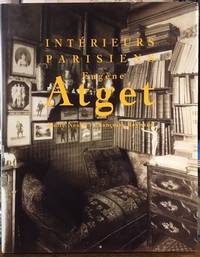 Eugène Atget. Intérieurs parisiens. Un Album Du Musée Carnavalet