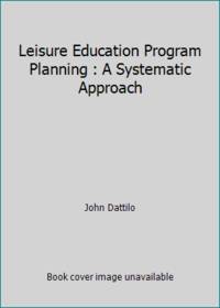Leisure Education Program Planning : A Systematic Approach