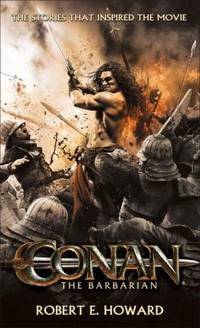 Conan the Barbarian: The stories that inspired the movie (Random House Movie Tie-In Books)