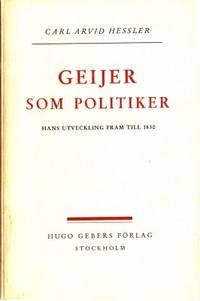 Geijer som politiker. Hans utveckling fram till…