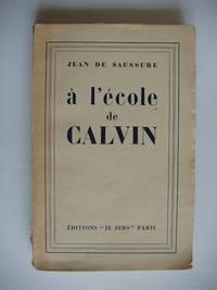 À L'École De Calvin by Jean De Saussure - Paperback - 1930 - from Goldring Books (SKU: 009042)