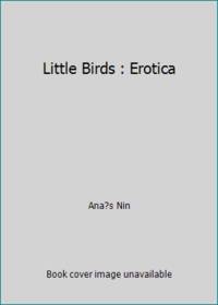 Little Birds : Erotica