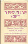 A Peculiar Gift: Nineteenth Century Writings on Books for Children by Salway, Lance (editor)