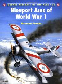 Nieuport Aces of World War I (Osprey Aircraft of the Aces No 33)