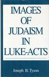Images of Judaism in Luke-Acts