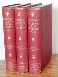 The Memoirs of the Duke of Saint-Simon on the Reign of Louis XIV and the Regency by Louis De Rouvroy, Duke De Saint Simon - 1900