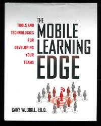 image of The Mobile Learning Edge: Tools and Technologies for Developing Your Teams