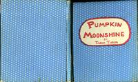 cover of PUMPKIN MOONSHINE