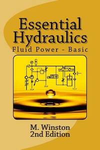 Essential Hydraulics : Fluid Power - Basic