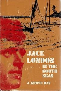 Jack London In The South Seas by Grove Day A - 1971