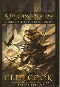 image of A FORTRESS IN SHADOW, A Chronicle of the Dread Empire (collects: THE FIRE IN HIS HANDS; WITH MERCY TOWARD NONE)