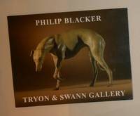 Philip Blacker - An Exhibition of Recent Work (Tryon & Swan Gallery, London 26 November - 13...