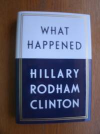What Happened by Hillary Rodham Clinton - First edition first printing - 2017 - from Scene of the Crime Books, IOBA (SKU: 18234)