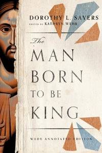 The Man Born to Be King &acirc; Wade Annotated Edition