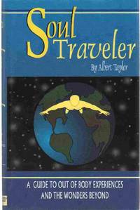 cover of SOUL TRAVELER A Guide to out of Body Experiences and the Wonders Beyond
