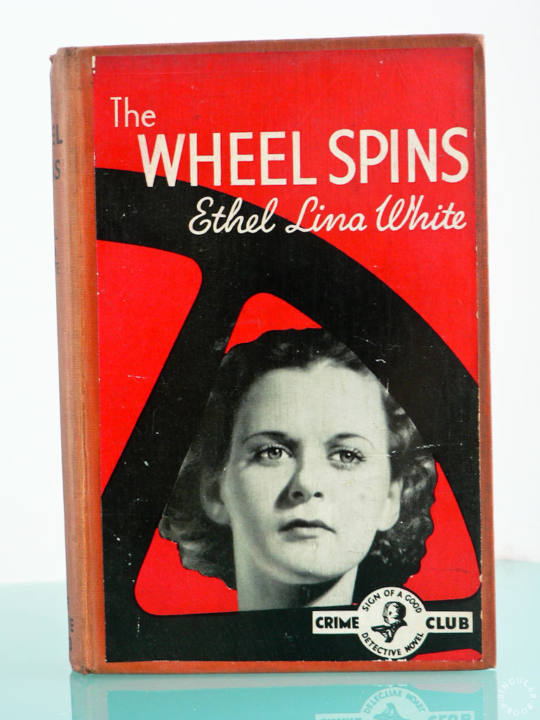 The Wheel Spins (The Lady Vanishes) by Ethel Lina White First UK