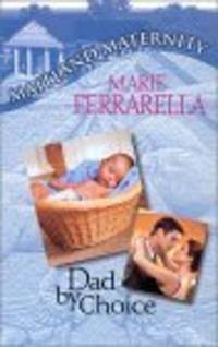 DAD BY CHOICE by FERRARELLA, MARIE - [2000]