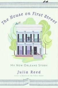 The House on First Street : My New Orleans Story
