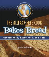 The Allergy-Free Cook Bakes Bread : Gluten-Free, Dairy-Free, Egg-Free