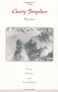 The Gary Snyder Reader: Prose, Poetry, and Translations