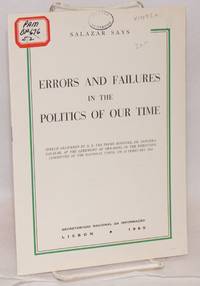 Errors and failures in the politics of our time; speech delivered by H.E. the Prime Minister Prof. Oliveira Salazar, at the ceremony of swearing in the executive committee of the National Union, on 18 February 1965