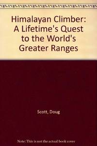cover of Himalayan Climber: A Lifetime's Quest to the World's Greater Ranges