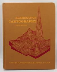 Elements of Cartography by Arthur H. Robinson; Randall D. Sale - 1969