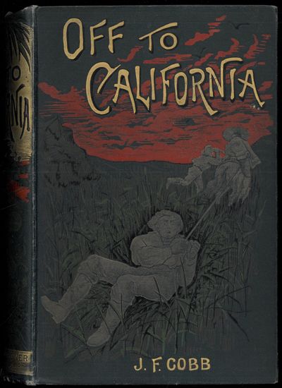 Off to California : a tale of the gold country.…