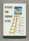Revitalize Your Corporate Culture: Powerful Ways to Transform Your Company into a High-performance Organization - 1st Edition/1st Printing
