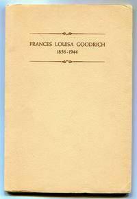 Frances Louisa Goodrich 1856-1944