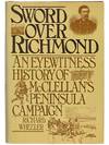 Sword Over Richmond: An Eyewitness History of McClellan's Peninsula Campaign