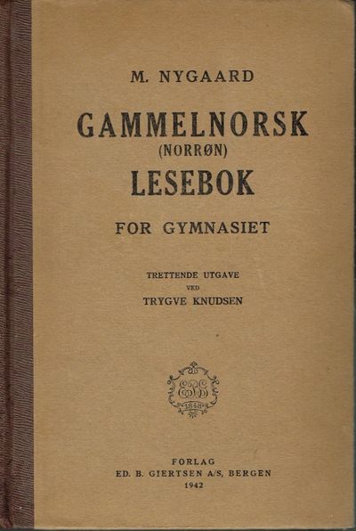 Gammelnorsk (norrøn) lesebok for gymnasiet.…