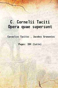 C. Cornelii Taciti Opera quae supersunt 1753 by Cornelius Tacitus , Jacobus Gronovius - 2016