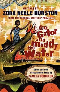cover of Go Gator and Muddy the Water: Writings From the Federal Writers' Project