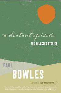 A Distant Episode : The Selected Stories