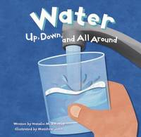 Water : Up, down, and All Around